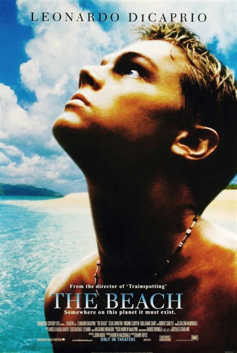 The beach film - The Beach. An adventurous young man travels to Thailand and finds a strange map with rumors that it leads to a beach of tropical bliss. Intrigued, he sets out to find the …